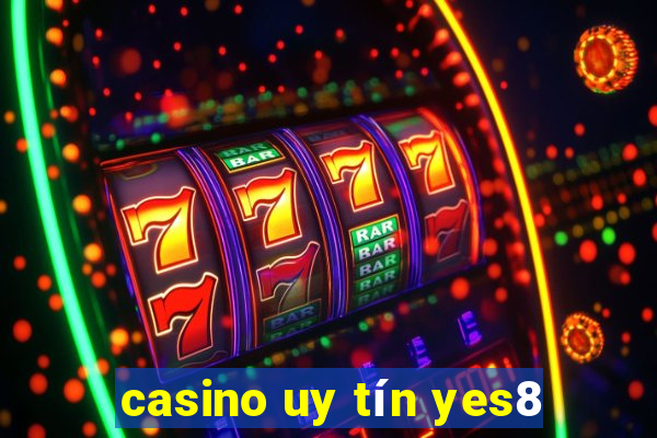 casino uy tín yes8