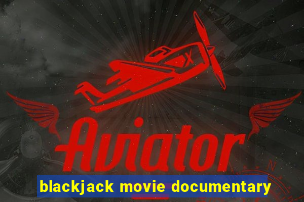 blackjack movie documentary