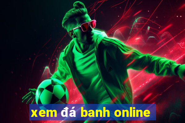 xem đá banh online