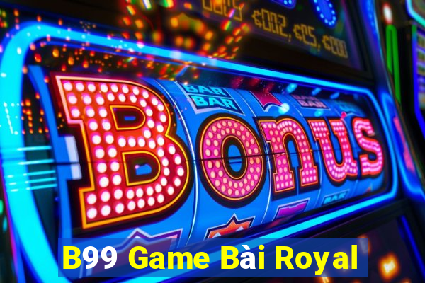 B99 Game Bài Royal