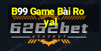 B99 Game Bài Royal