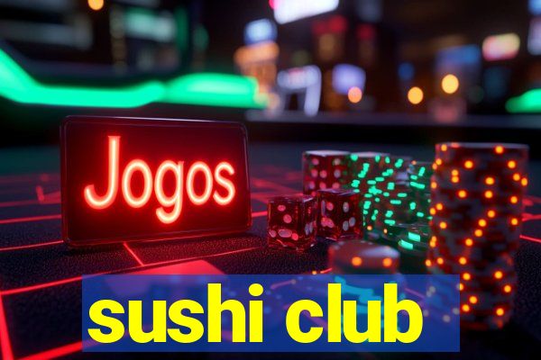 sushi club