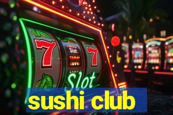 sushi club