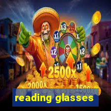 reading glasses