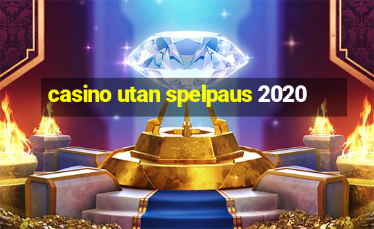 casino utan spelpaus 2020