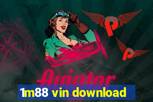 1m88 vin download