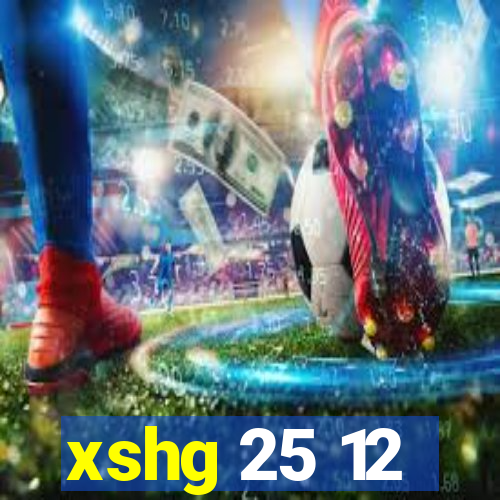 xshg 25 12