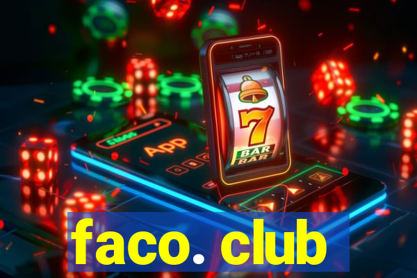 faco. club