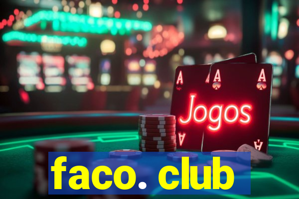 faco. club