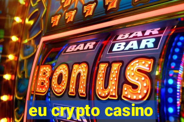 eu crypto casino