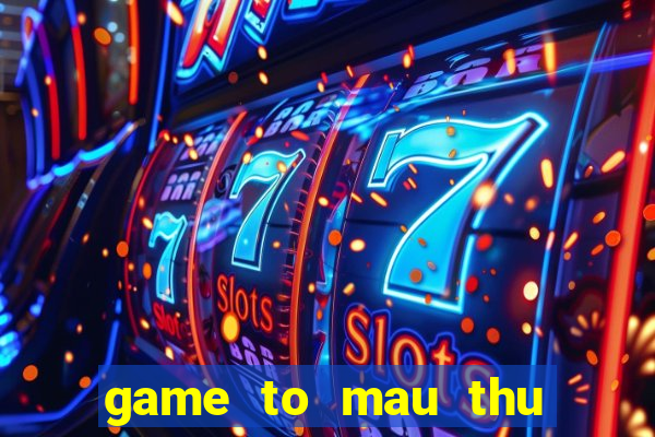 game to mau thu linh the bai