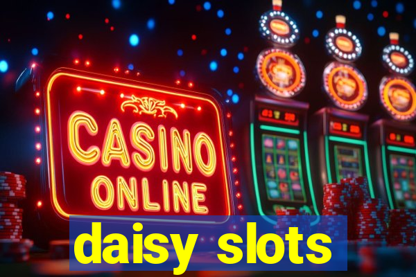 daisy slots