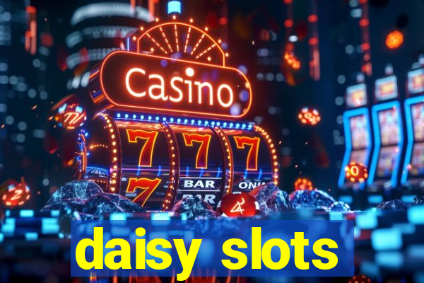 daisy slots