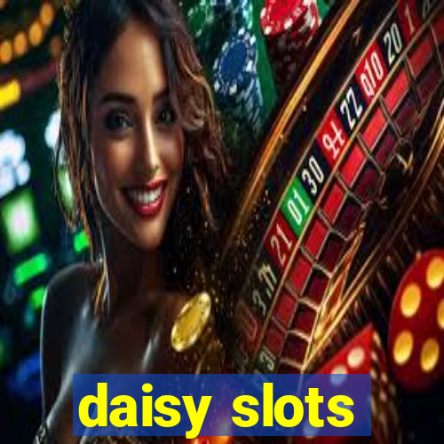 daisy slots