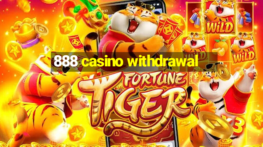 888 casino withdrawal