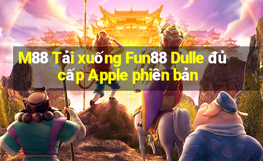 M88 Tải xuống Fun88 Dulle đủ cấp Apple phiên bản