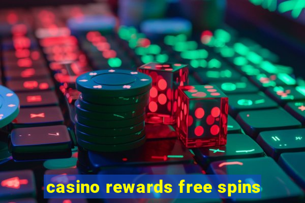 casino rewards free spins