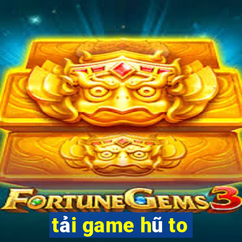 tải game hũ to