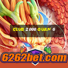 club 2000 quan 6