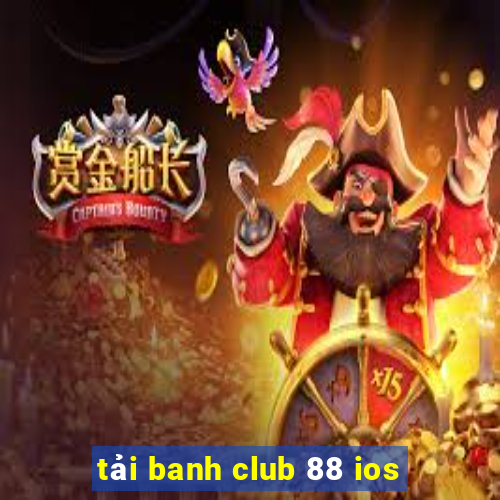 tải banh club 88 ios