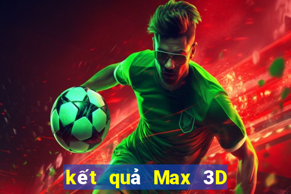 kết quả Max 3D pro ngày 21