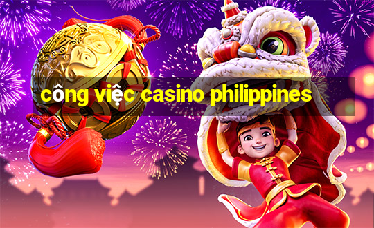 công việc casino philippines