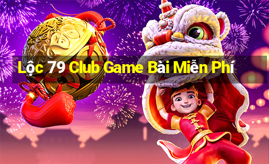 Lộc 79 Club Game Bài Miễn Phí