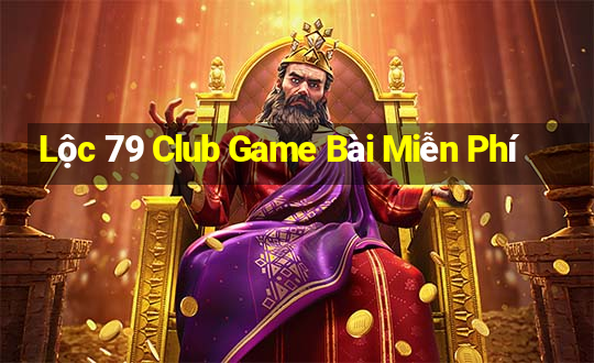 Lộc 79 Club Game Bài Miễn Phí