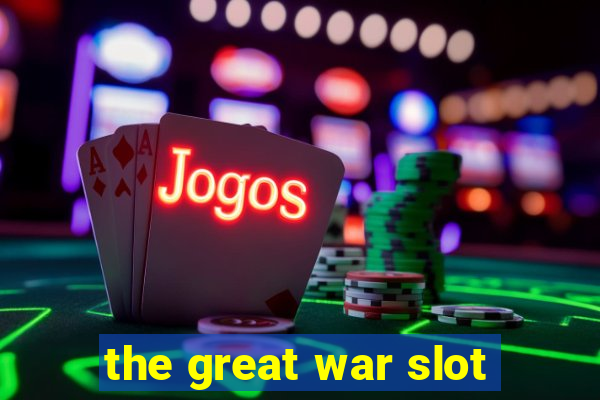 the great war slot