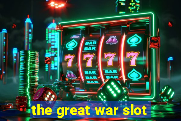 the great war slot