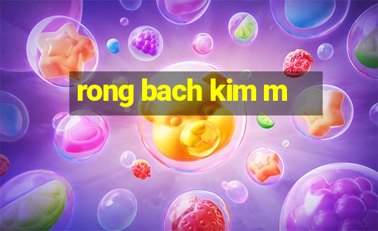 rong bach kim m