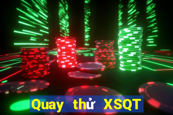 Quay thử XSQT ngày 12