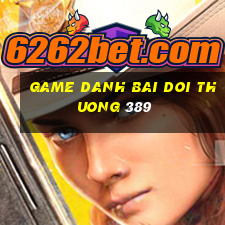 game danh bai doi thuong 389