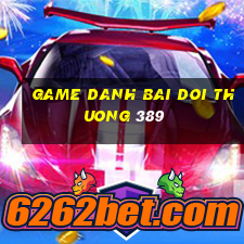 game danh bai doi thuong 389