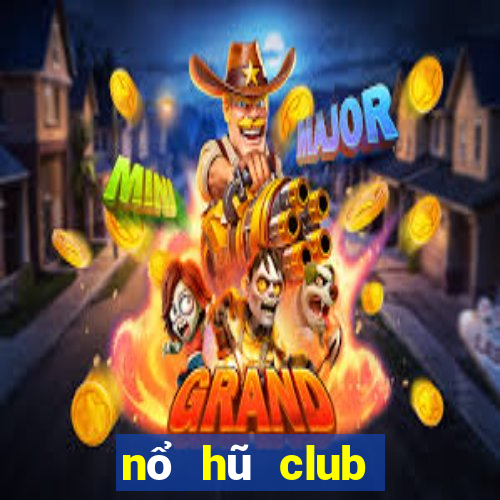 nổ hũ club tiền về như lũ