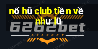 nổ hũ club tiền về như lũ