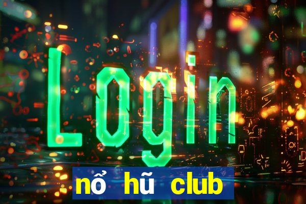 nổ hũ club tiền về như lũ