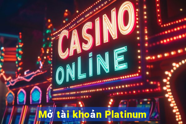 Mở tài khoản Platinum