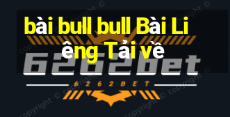 bài bull bull Bài Liêng Tải về