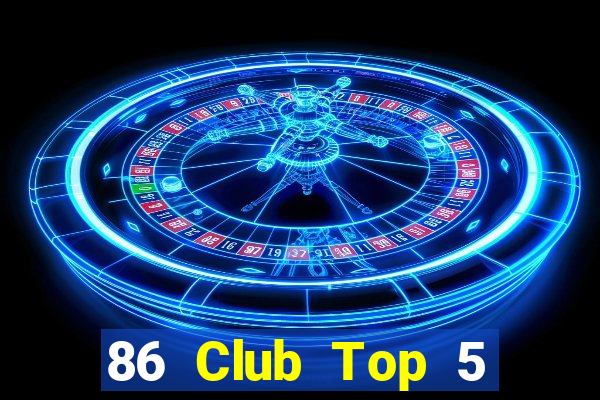 86 Club Top 5 Game Đánh Bài Đổi Thưởng