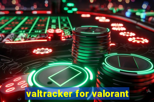 valtracker for valorant