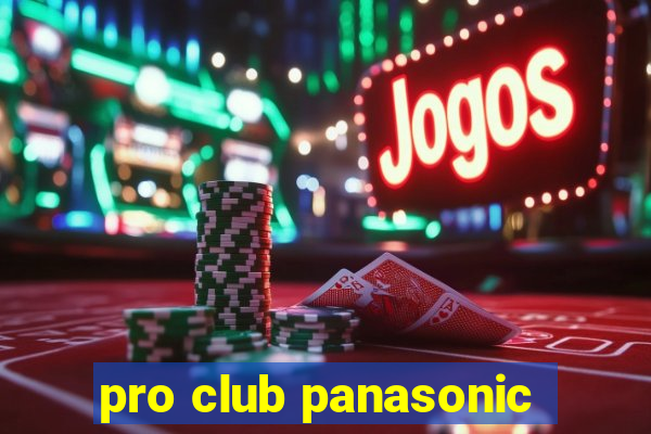 pro club panasonic