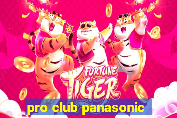 pro club panasonic