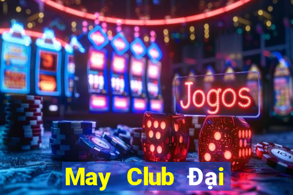 May Club Đại Lý Cấp 1 Game Bài