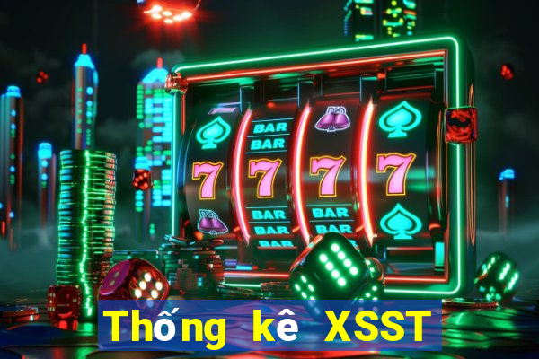 Thống kê XSST hôm nay