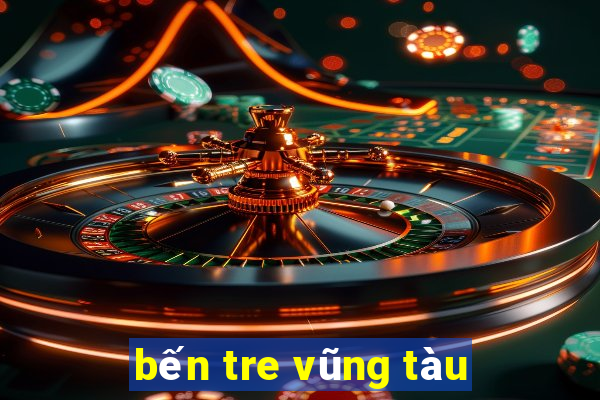 bến tre vũng tàu