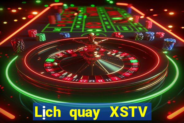 Lịch quay XSTV ngày mai