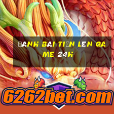 đánh bài tiến lên game 24h