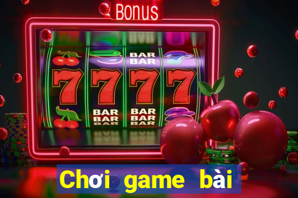 Chơi game bài số 1