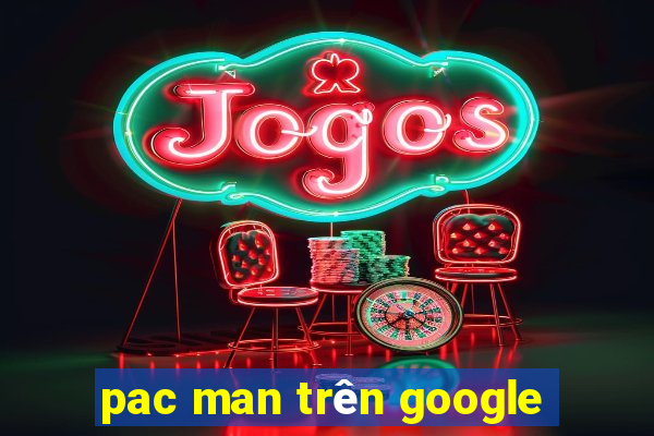 pac man trên google